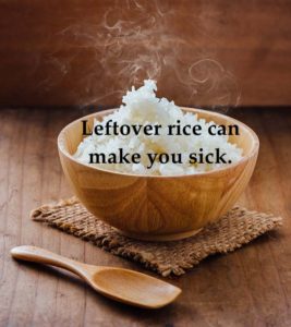 leftover rice can make you very sick