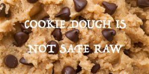 raw cookie dough not safe to eat