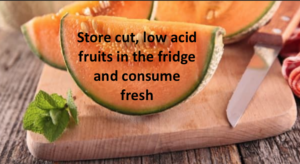 Low acid fruits go in the fridge
